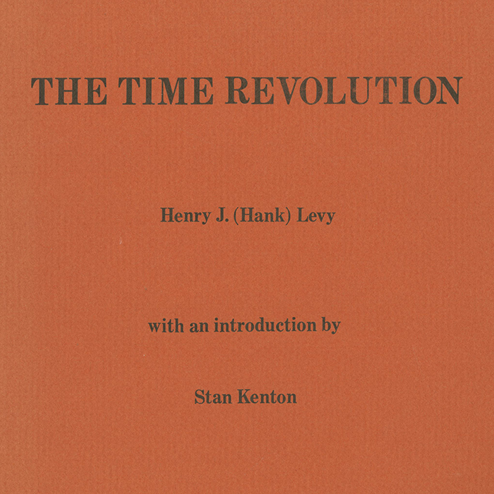 An image of the music textbook: The Time Revolution by Henry J. (Hank) Levy with an introduction by Stan Kenton